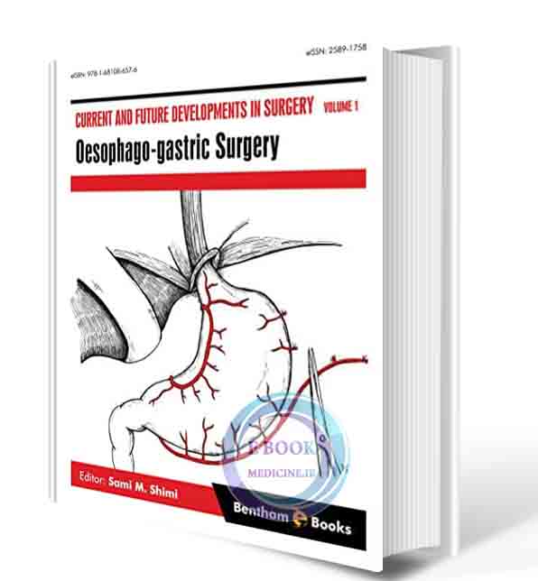 دانلود کتاب Current and Future Developments in Surgery Volume 1: Oesophago-gastric Surgery 2019 (ORIGINAL PDF)